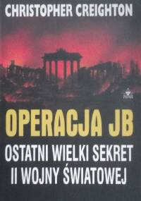 Operacja JB - Ostatni wielki sekret II wojny światowej - Christopher Creighton