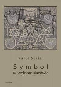 Symbol w wolnomularstwie - Artur Serini Karol