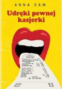 Udręki pewnej kasjerki - Anna Sam