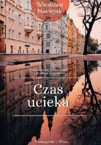 Czas ucieka - Wiesława Maciejak