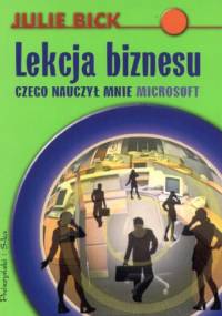 Lekcja biznesu. Czego nauczył mnie Microsoft - Julie Bick