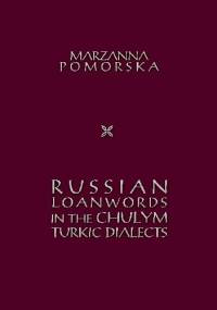Russian Loanwords in the Chulym Turkic Dialects - Marzanna Pomorska