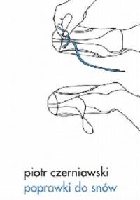 Poprawki do snów - Piotr Czerniawski