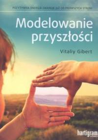 Modelowanie przyszłości - Vitaliy Gibert