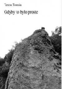Gdyby to było proste - Teresa Tomsia