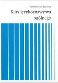 Kurs językoznawstwa ogólnego - Ferdinand de Saussure