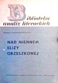 Nad Niemnem Elizy Orzeszkowej - Wanda Achremowiczowa
