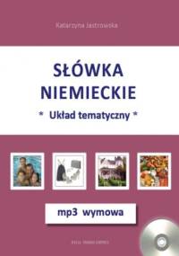 Słówka niemieckie-układ tematyczny + mp3 wymowa - Jastrowska Katarzyna