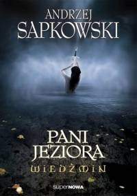 Pani Jeziora - Andrzej Sapkowski