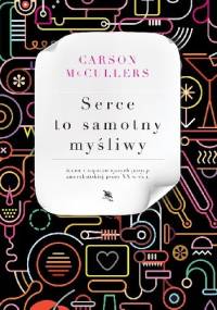 Serce to samotny myśliwy - Carson McCullers