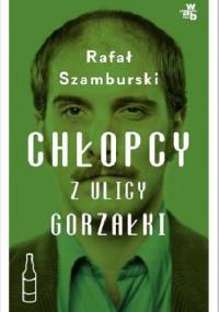 Chłopcy z ulicy Gorzałki - Rafał Szamburski