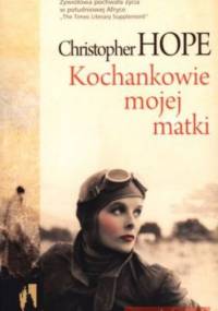 Kochankowie mojej matki - Christopher Hope