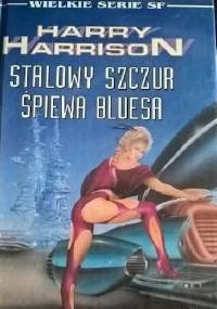 Stalowy Szczur śpiewa bluesa - Harry Harrison