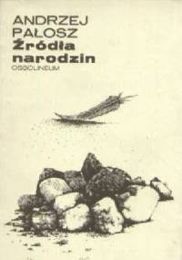 Źródła narodzin - Andrzej Pałosz