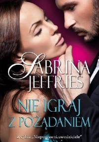 Nie igraj z pożądaniem - Sabrina Jeffries