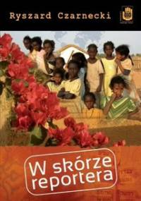 W skórze reportera - Ryszard Czarnecki