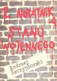 Z notatnika stanu wojennego - Andrzej Szczypiorski