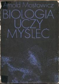Biologia uczy myśleć - Arnold Mostowicz
