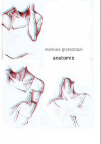 Anatomie - Mateusz Grzeszczuk