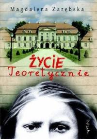 Życie teoretycznie - Magdalena Zarębska