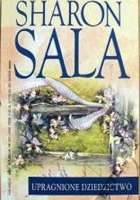 Upragnione dziedzictwo - Sharon Sala