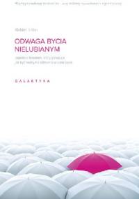 Odwaga bycia nielubianym. Japoński fenomen, który pokazuje jak być wolnym i odmienić własne życie - KISHIMI ICHIRO