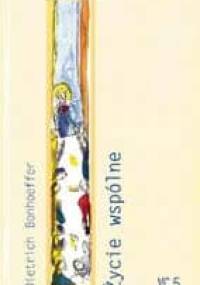 Życie wspólne - Dietrich Bonhoeffer