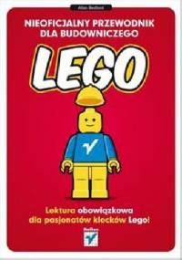 Nieoficjalny przewodnik dla budowniczego LEGO - Allan Bedford