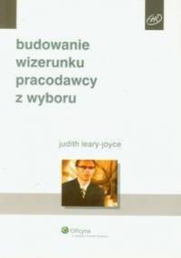 Budowanie wizerunku pracodawcy z wyboru - Judith Leary-Joyce
