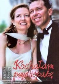 Kochałam psychopatę - Barbara Bentley