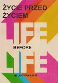 Życie przed życiem - Helen Wambach