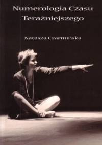 Numerologia Czasu Teraźniejszego - Natasza Czarmińska