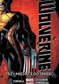 Wolverine. Trzy miesiące do śmierci. Tom 1