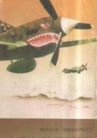 Latające tygrysy - Witold Urbanowicz