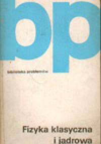 Fizyka klasyczna i jądrowa - praca zbiorowa