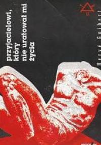 Przyjacielowi, który nie uratował mi życia - Hervé Guibert