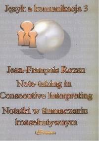 Notetaking in Consecutive Interpreting. Notatki w tłumaczeniu konsekutywnym - Jean-François Rozan