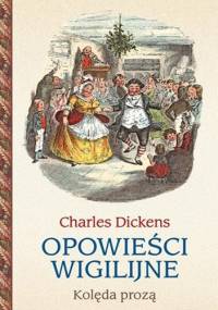 Opowieści wigilijne. Kolęda prozą - Charles Dickens