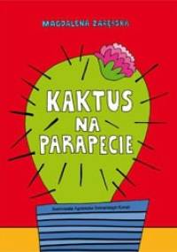 Kaktus na parapecie - Magdalena Zarębska