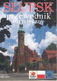 Słupsk. Przewodnik turystyczny - Wiesław Stachlewski