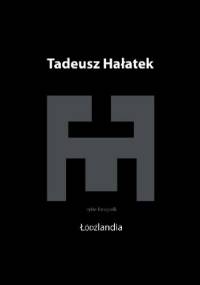 W poszukiwaniu legendy (Łódźlandia) - Tadeusz Hałatek