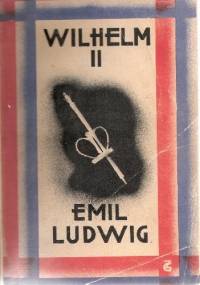 Wilhelm II - Emil Ludwig