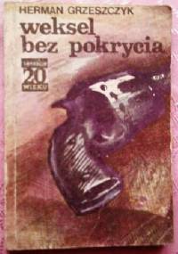 Weksel bez pokrycia - Herman Grzeszczyk