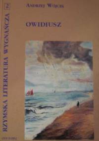 Owidiusz. Poezje znad Morza Czarnego - Andrzej Wójcik