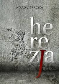 Herezja - Arkadiusz Rączka