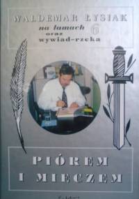 Piórem i mieczem - Łysiak na łamach 6 oraz wywiad rzeka - Waldemar Łysiak