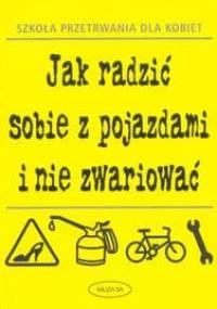 Jak radzić sobie z pojazdami i nie zwariować - Jane Moseley, Nigel Browning