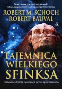 Tajemnica Wielkiego Sfinksa - Robert M. Schoch, Robert Bauval