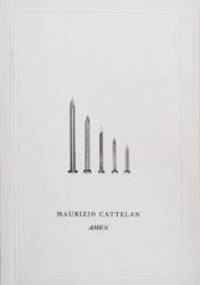 Maurizio Cattelan. Amen - praca zbiorowa