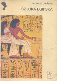 Sztuka egipska - Jadwiga Lipińska